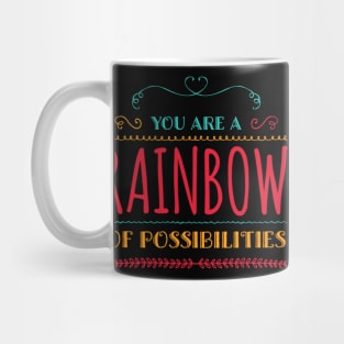 You Are A Rainbow Of Possibilities positive motivational funny typography Mug